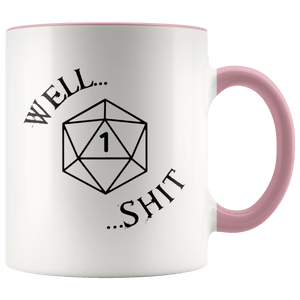 D20 Well Shit - 11oz Accent Mug - Geek House Coffee