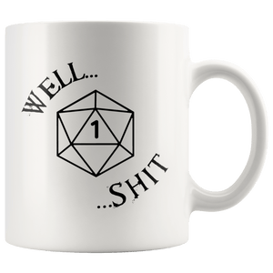 D20 Well Shit - 11oz Accent Mug - Geek House Coffee