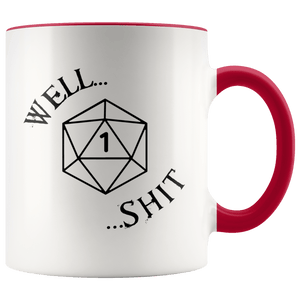 D20 Well Shit - 11oz Accent Mug - Geek House Coffee