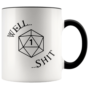 D20 Well Shit - 11oz Accent Mug - Geek House Coffee