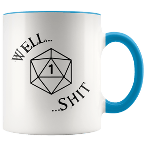 D20 Well Shit - 11oz Accent Mug - Geek House Coffee